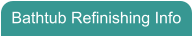 Bathtub Refinishing Info